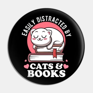 Easily Distracted By Cats & Books Lover Avid Reader Bookworm Pin