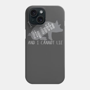 I Like Pig Butts Funny BBQ Lover Humorous Tshirt Phone Case