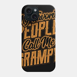 My Favorite People Call Me Grampy Phone Case