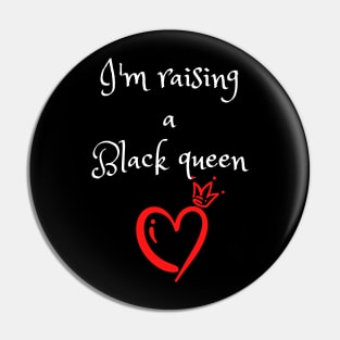 I'm raising a black queen Pin