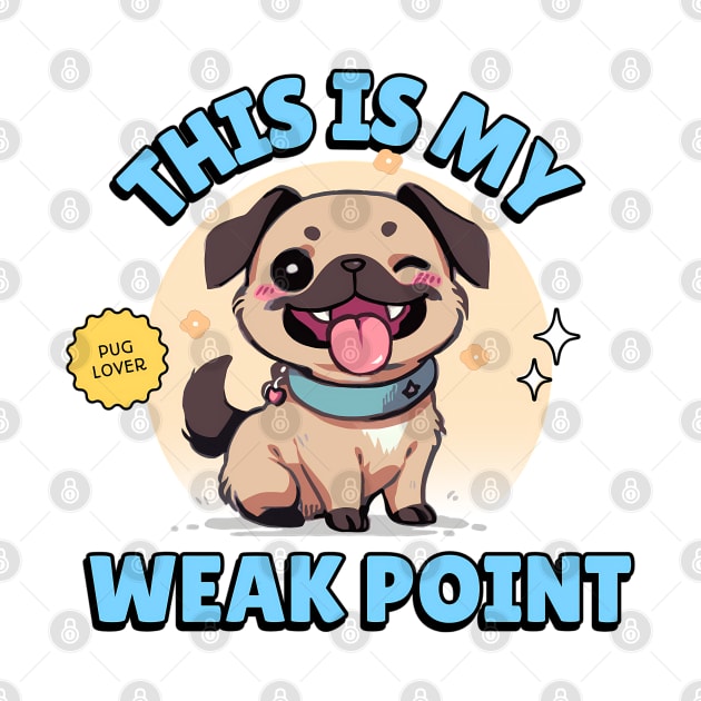 My Pug is my weak point // For Pug lovers by ImativaDesign