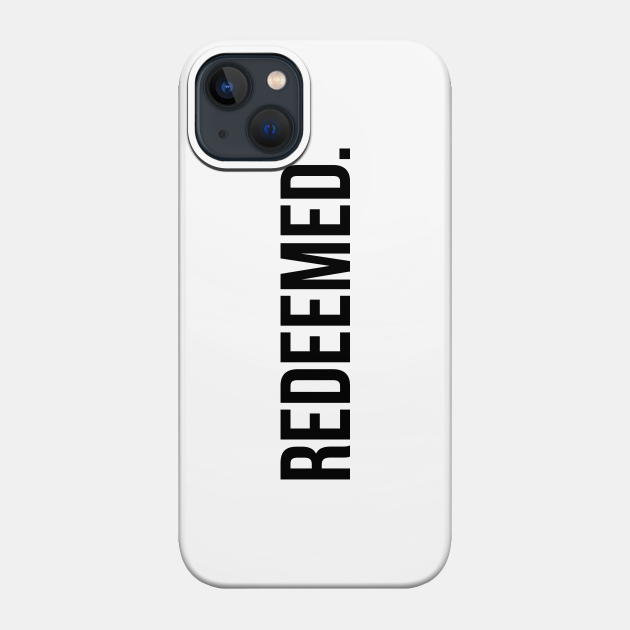 Redeemed Psalm 107:2 | Christian T-Shirt, Hoodie and Gifts - Christian - Phone Case