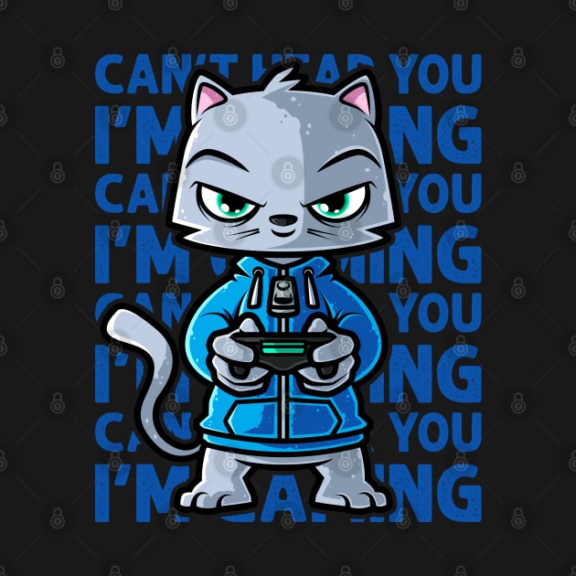 Can't Hear You I'm Gaming - Nerd Kitten Cat Gaming design by theodoros20