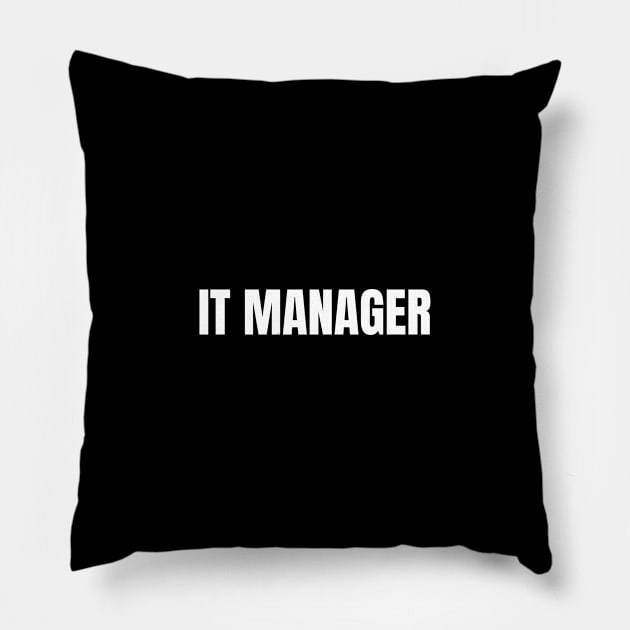 IT Manager - Simple Bold Text Pillow by SpHu24