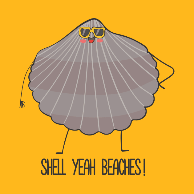 Shell Yeah Beaches, Funny Beach Shell by Dreamy Panda Designs