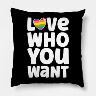 Love Who You Want Pillow