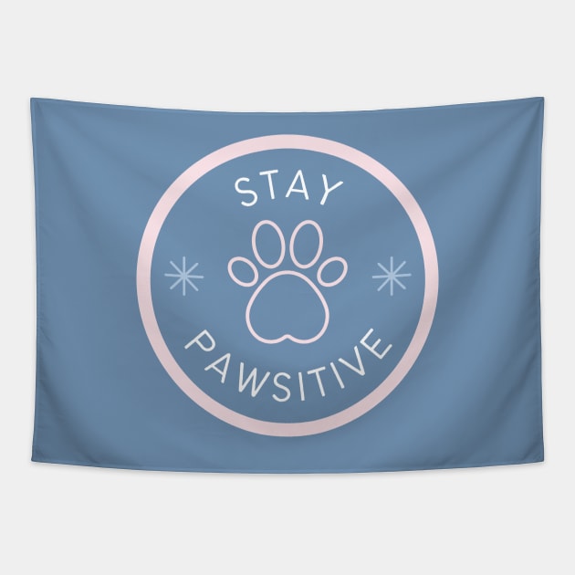 Stay Pawsitive Tapestry by Lasso Print