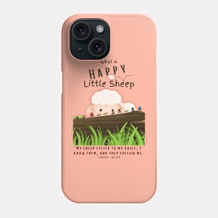 What A Happy Little Sheep | John 10:27 Phone Case