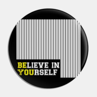 Believe In Yourself T-Shirt Design Pin