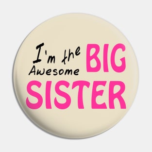 I'm the Awesome Big Sister Pin