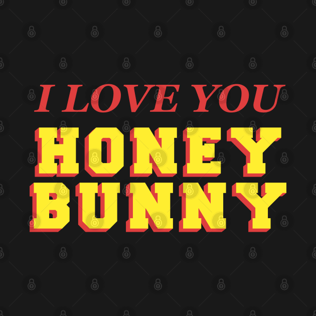 I love you honey bunny by NYXFN