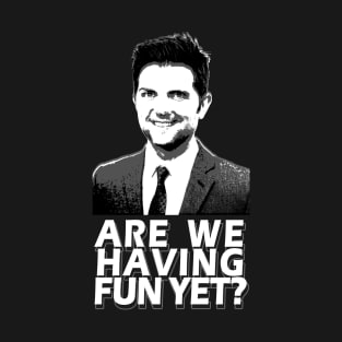 Adam Scott Are We Having Fun Yet? T-Shirt