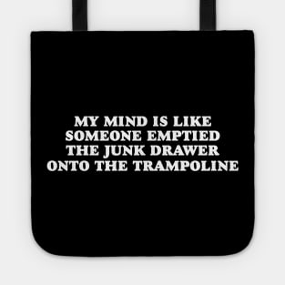 My mind is Like Someone Emptied The Junk Drawer T-shirt, ADHD Gift Shirt, Mental Health TShirt, Funny Cool Ad Hd Tee, Motivational Tote