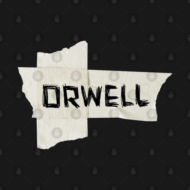 Orwell, Tape, George Orwell by badlydrawnbabe