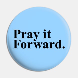 Pray it Forward Pin