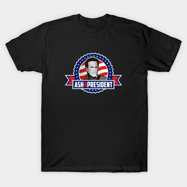 Ash 4 President - Ash Vs Evil Dead - T-Shirt