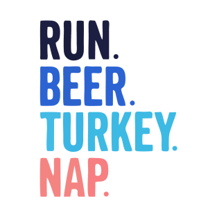 Run Beer Turkey Nap Thanksgiving Gift T-Shirt