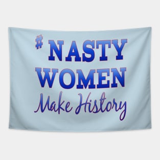 #NastyWomen Make History Tapestry