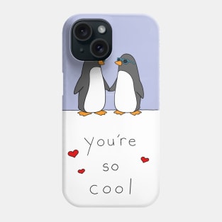 You're so cool! Phone Case