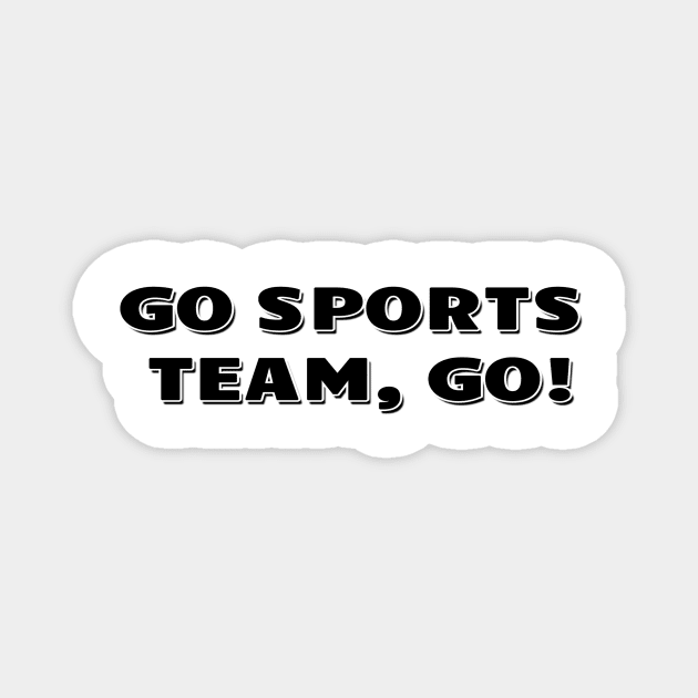 Go Sports team, go! Magnet by Mookle