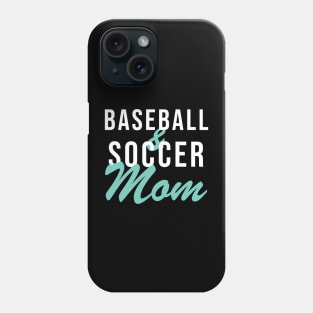 Baseball and Soccer Mom Baseball Mom Phone Case