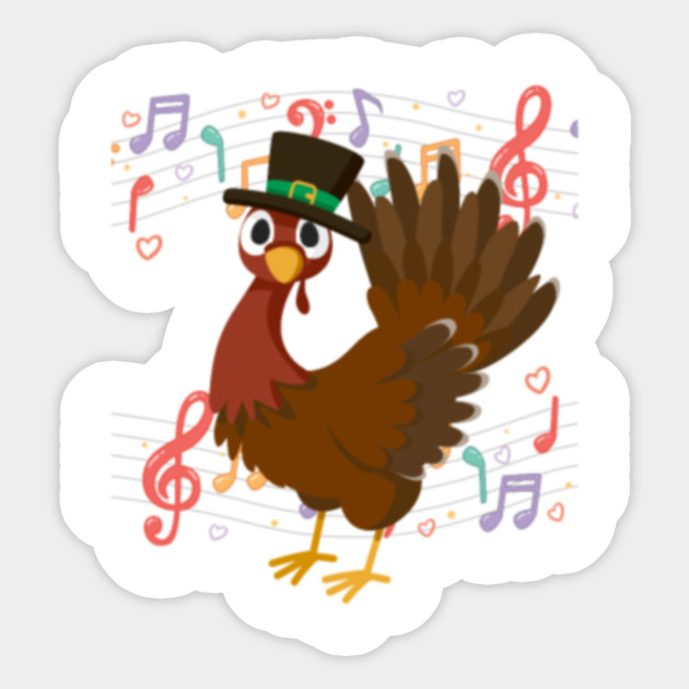 Funny Turkey With Hat Music Thanksgiving Day Cute Gifts Thanksgiving Day Sticker Teepublic Uk