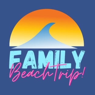 Family Beach Trip T-Shirt