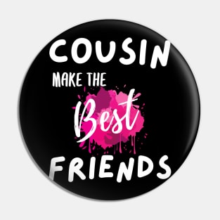 Cousins Make The Best Friends hoodie | Pink Pin