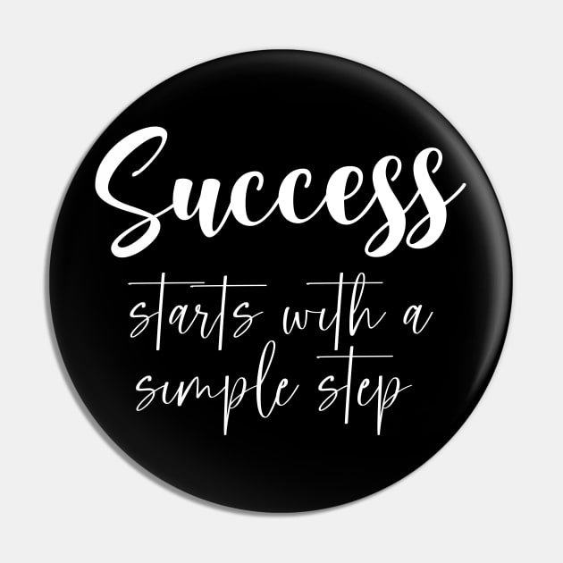 Success starts with a simple step, Successfully Pin by FlyingWhale369