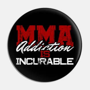 MMA Addiction is Incurable Pin