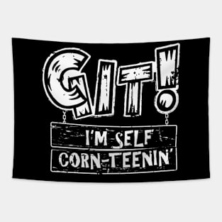 Git! I'm Self Corn-Teenin' Tapestry