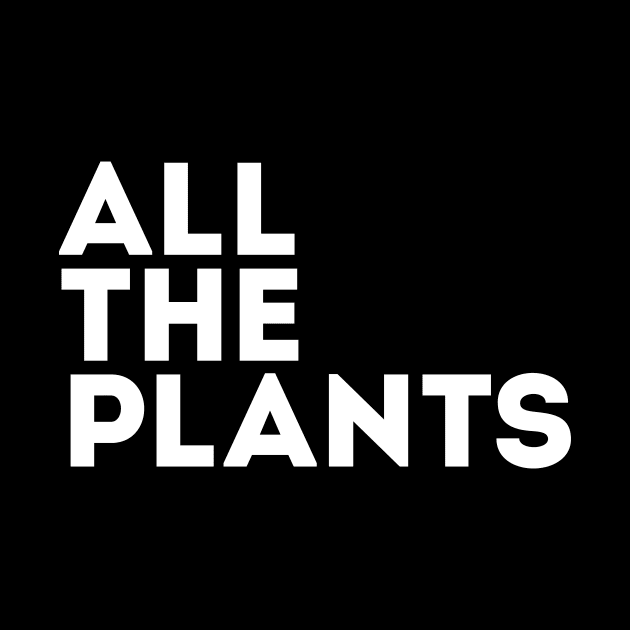 All the Plants (white) by SweetLavender