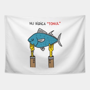 Nu ridica TONUL Tapestry