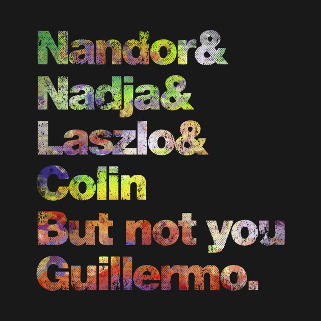 Disover Not You Guillermo - Fullcolor - What We Do In The Shadows - T-Shirt