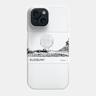 Sudbury Ontario Phone Case