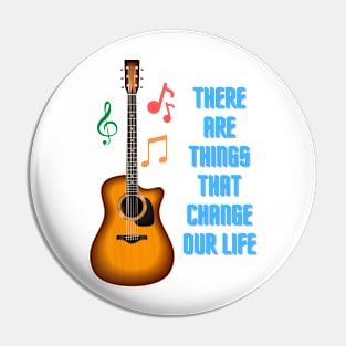 There Are Things That Change Our Life Pin