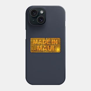 Made in Maui Phone Case