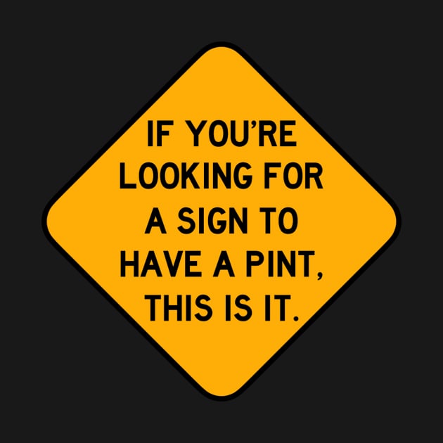 Here's a Sign to Have a Pint by Bododobird