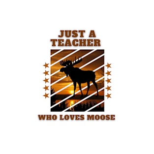 Just A Teacher Who Loves Moose Double Five Stars T-Shirt