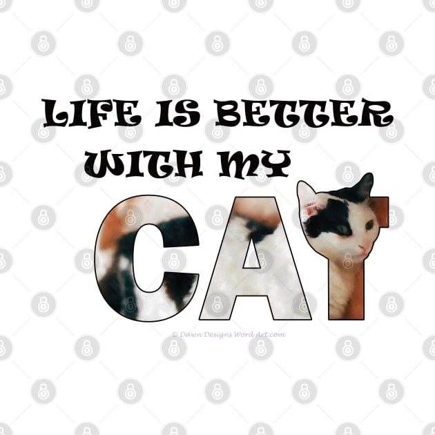 Life is better with my cat - black and white cat oil painting word art by DawnDesignsWordArt