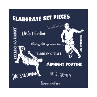 Trick Plays and Elaborate set pieces T-Shirt