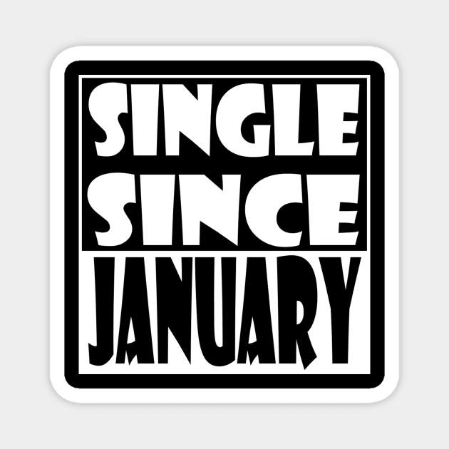 Single Since January Magnet by zab