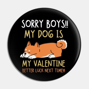 Sorry boys!! My dog is my valentine. Better luck next time!!! Pin