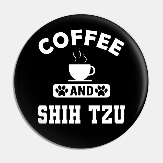 Shih Tzu Dog - Coffee and shih tzu Pin by KC Happy Shop