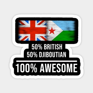 50% British 50% Djiboutian 100% Awesome - Gift for Djiboutian Heritage From Djibouti Magnet