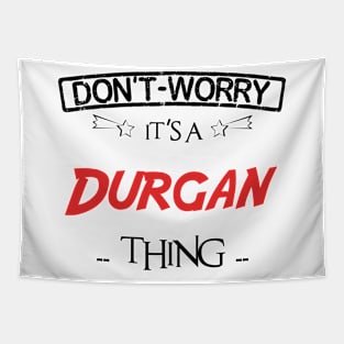 Don't Worry, It's A Durgan Thing, Name , Birthday, given name Tapestry