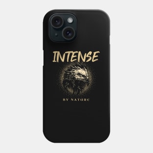 Intense By Nature Quote Motivational Inspirational Phone Case