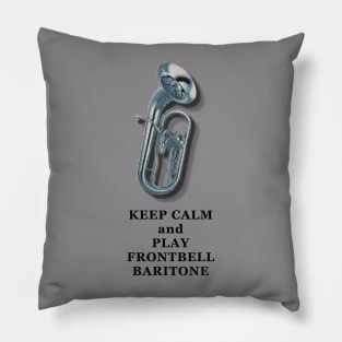 Keep Calm and Play Frontbell Baritone Pillow