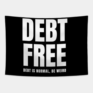 Debt Free Debt is Normal Be Weird Tapestry