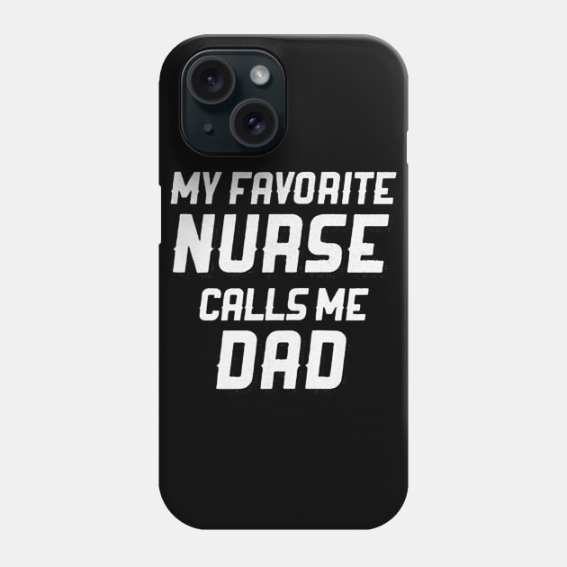 My Favorite Nurse Calls Me Dad Phone Case by seanadrawsart